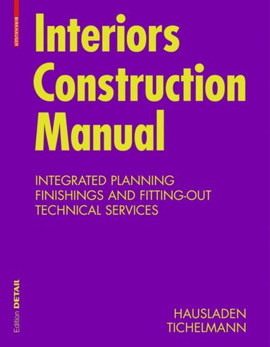 Gerhard Hausladen, Karsten Tichelmann - Interiors Construction Manual, Häftad