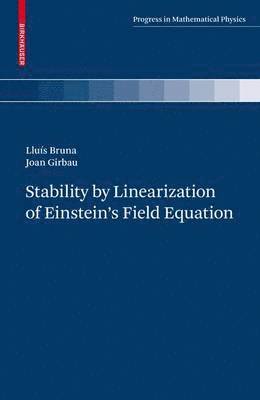 Stability by Linearization of Einstein's Field Equation 1