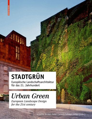 Peter Cachola Schmal, Annette Becker - Stadtgrün / Urban Green, Inbunden