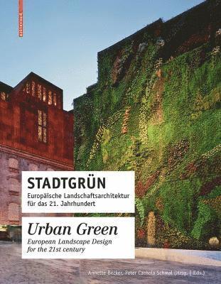 Peter Cachola Schmal, Annette Becker, Peter Cachola Schmal - Stadtgrün / Urban Green, Inbunden