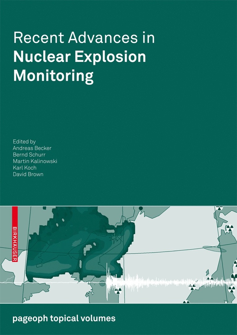 Andreas Becker, Bernd Schurr, Martin Kalinowski, Karl Koch, David Brown - Recent Advances in Nuclear Explosion Monitoring, Häftad