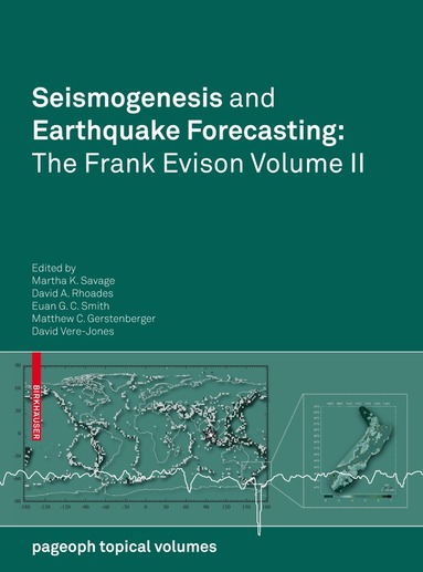 Martha Savage, David A. Rhoades, Euan G. C. Smith, Matthew C. Gerstenberger, David Vere-Jones - Seismogenesis and Earthquake Forecasting: The Frank Evison Volume II, Häftad
