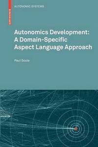 bokomslag Autonomics Development: A Domain-Specific Aspect Language Approach
