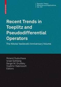 bokomslag Recent Trends in Toeplitz and Pseudodifferential Operators