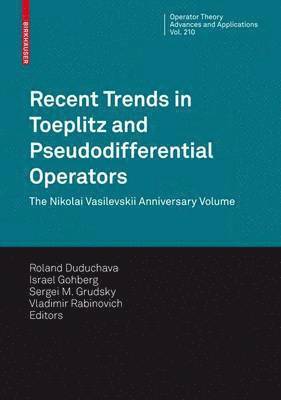 bokomslag Recent Trends in Toeplitz and Pseudodifferential Operators