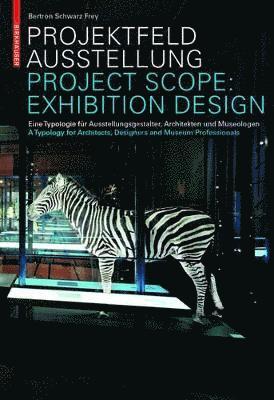Aurelia Bertron, Claudia Frey, Ulrich Schwarz - Projektfeld Ausstellung / Project Scope: Exhibition Design, Inbunden