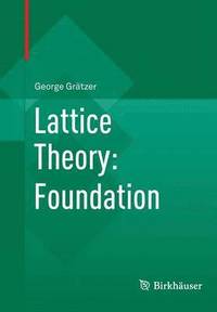 bokomslag Lattice Theory: Foundation