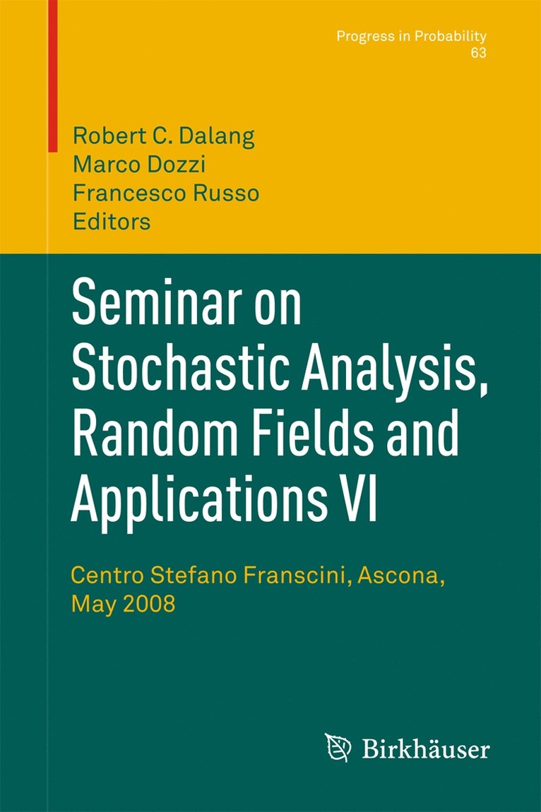 Seminar on Stochastic Analysis, Random Fields and Applications VI 1