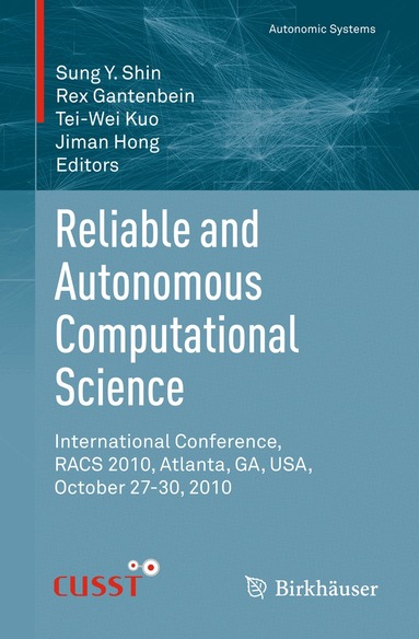 Sung Y. Shin, Rex Gantenbein, Tei-Wei Kuo, Jiman Hong - Reliable and Autonomous Computational Science, Häftad