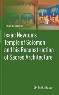 bokomslag Isaac Newton's Temple of Solomon and his Reconstruction of Sacred Architecture