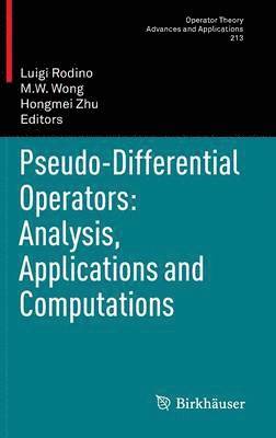 Pseudo-Differential Operators: Analysis, Applications and Computations 1