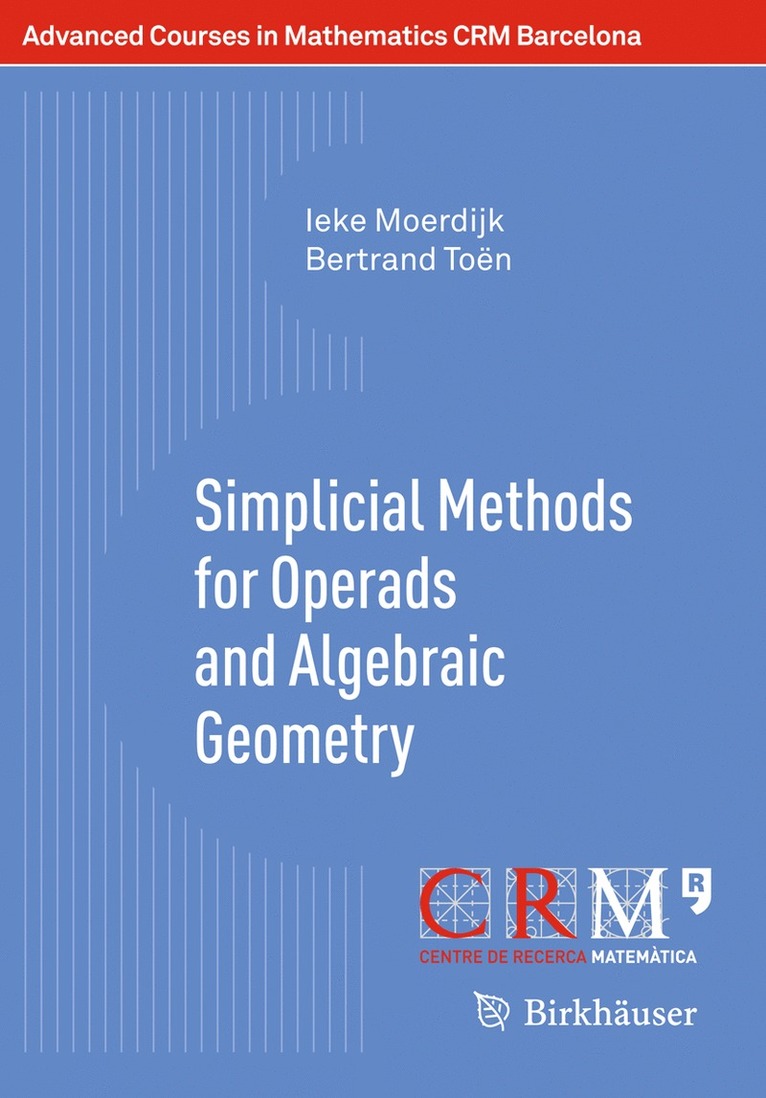 Simplicial Methods for Operads and Algebraic Geometry 1