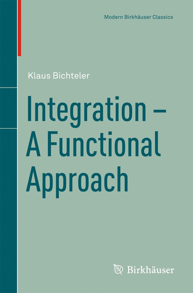 Klaus Bichteler - Integration - A Functional Approach, Häftad