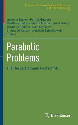 Joachim Escher, Patrick Guidotti, Matthias Hieber, Piotr Mucha, Jan W. Prüss, Yoshihiro Shibata, Gieri Simonett, Christoph Walker, Wojciech Zajaczkowski - Parabolic Problems, Inbunden