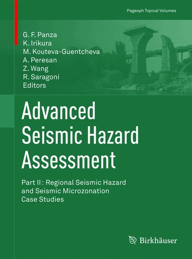 Giuliano F. Panza, Kojiro Irikura, Mihaela Kouteva-Guentcheva, Antonella Peresan, Zhenming Wang, Rodolfo Saragoni - Advanced Seismic Hazard Assessment, Häftad