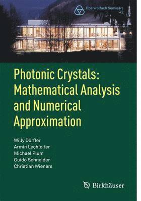 Photonic Crystals: Mathematical Analysis and Numerical Approximation 1