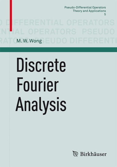 M. W. Wong - Discrete Fourier Analysis, Häftad