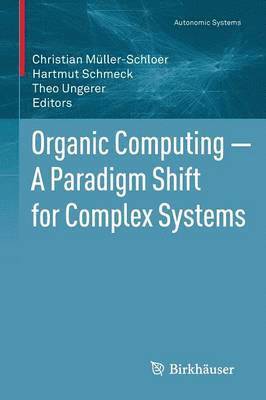 bokomslag Organic Computing  A Paradigm Shift for Complex Systems