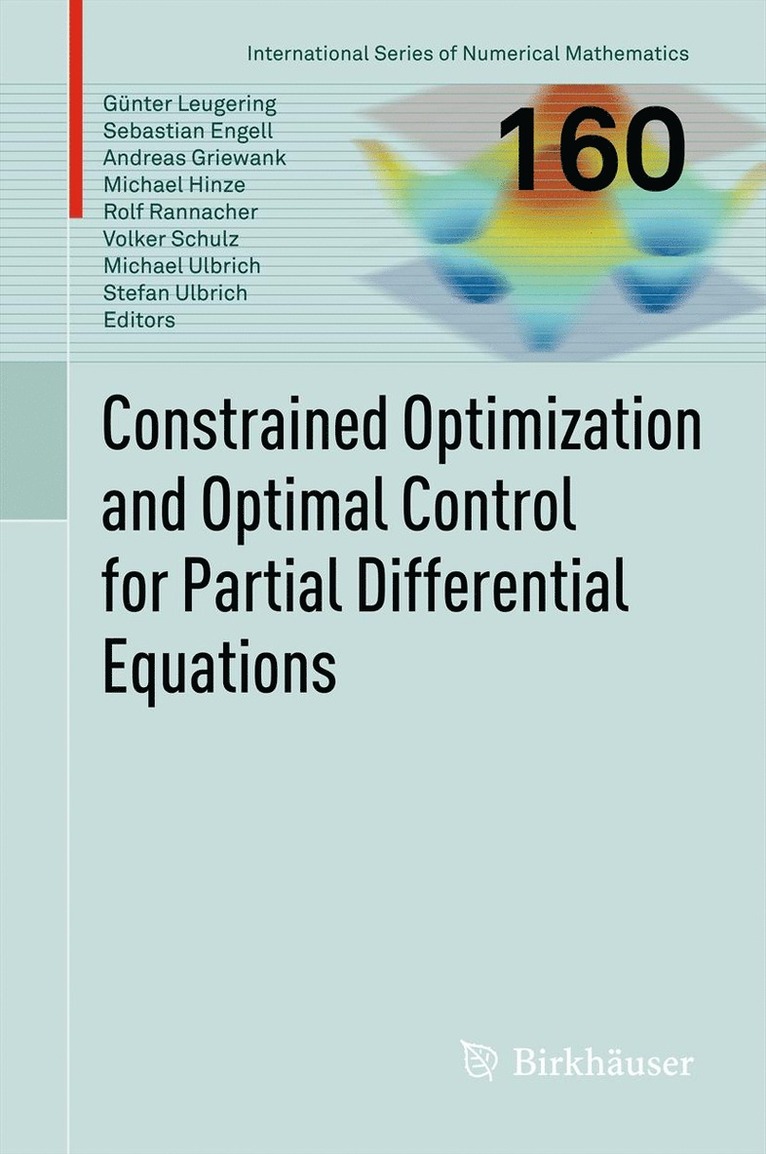 Günter Leugering, Sebastian Engell, Andreas Griewank, Michael Hinze, Rolf Rannacher, Volker Schulz, Michael Ulbrich, Stefan Ulbrich - Constrained Optimization and Optimal Control for Partial Differential Equations, Inbunden