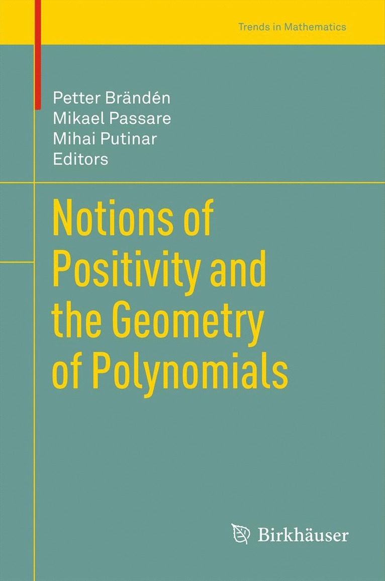 Petter Brändén, Mikael Passare, Mihai Putinar - Notions of Positivity and the Geometry of Polynomials, Inbunden