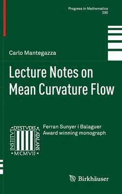 Lecture Notes on Mean Curvature Flow 1