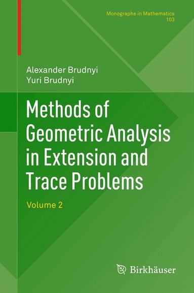 Alexander Brudnyi, Prof. Yuri Brudnyi Technion R&D Foundation Ltd - Methods of Geometric Analysis in Extension and Trace Problems, Inbunden