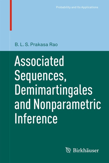 B.L.S. Prakasa Rao - Associated Sequences, Demimartingales and Nonparametric Inference, Inbunden