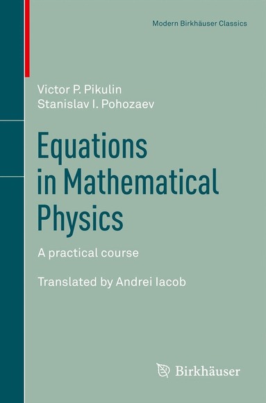 Victor P. Pikulin, Stanislav I. Pohozaev - Equations in Mathematical Physics, Häftad