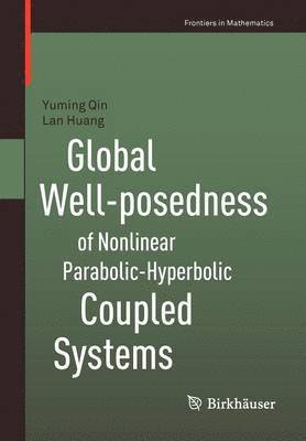 bokomslag Global Well-posedness of Nonlinear Parabolic-Hyperbolic Coupled Systems