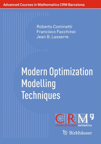 Roberto Cominetti, Francisco Facchinei, Jean B. Lasserre - Modern Optimization Modelling Techniques, Häftad