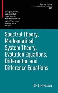 bokomslag Spectral Theory, Mathematical System Theory, Evolution Equations, Differential and Difference Equations