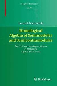 bokomslag Homological Algebra of Semimodules and Semicontramodules