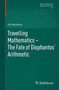 bokomslag Travelling Mathematics - The Fate of Diophantos' Arithmetic