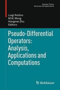 bokomslag Pseudo-Differential Operators: Analysis, Applications and Computations