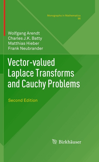 Wolfgang Arendt, Charles J.K. Batty, Matthias Hieber, Frank Neubrander - Vector-valued Laplace Transforms and Cauchy Problems, Häftad