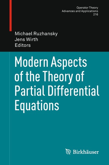 Michael Ruzhansky, Jens Wirth - Modern Aspects of the Theory of Partial Differential Equations, Häftad