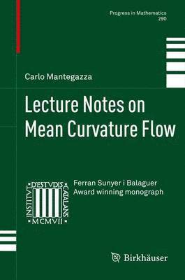 Lecture Notes on Mean Curvature Flow 1