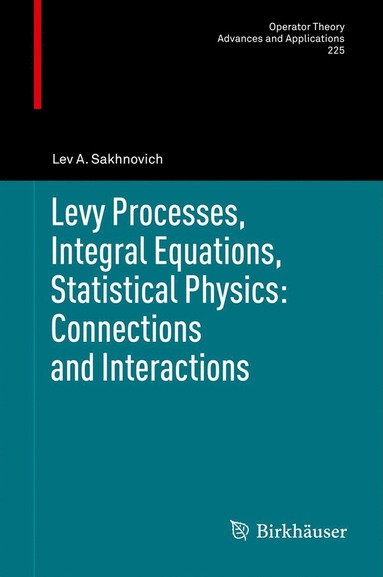 bokomslag Levy Processes, Integral Equations, Statistical Physics: Connections and Interactions