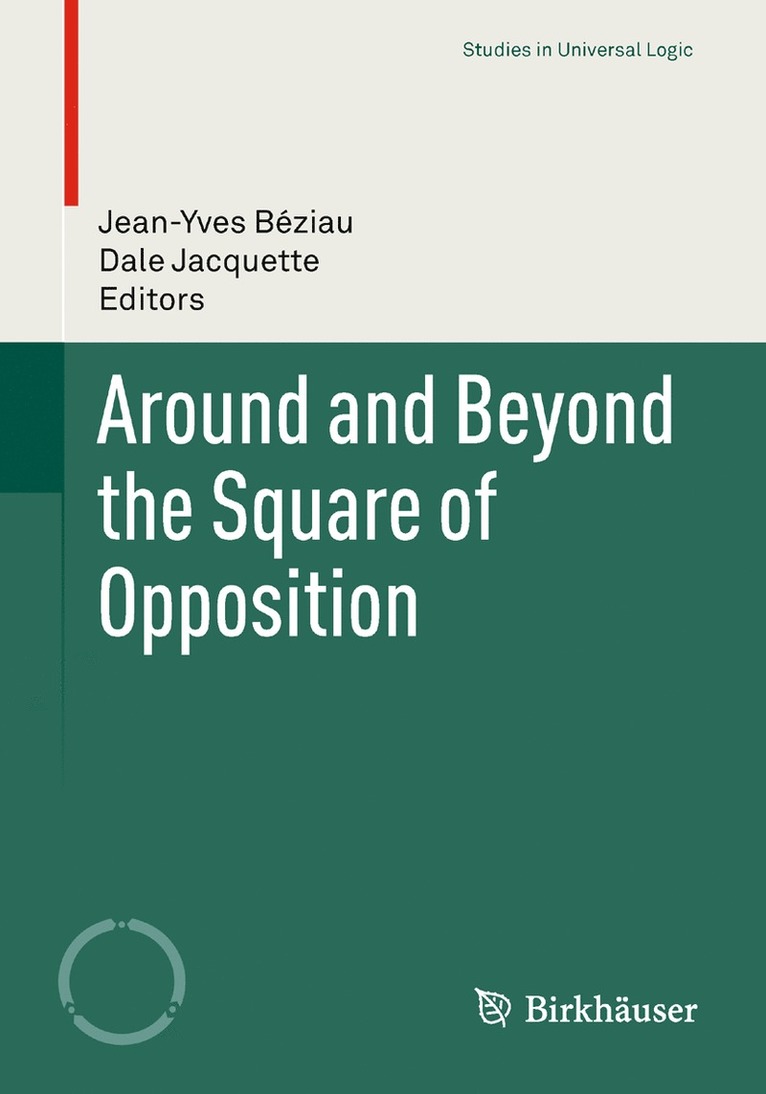 Jean-Yves Béziau, Dale Jacquette - Around and Beyond the Square of Opposition, Häftad