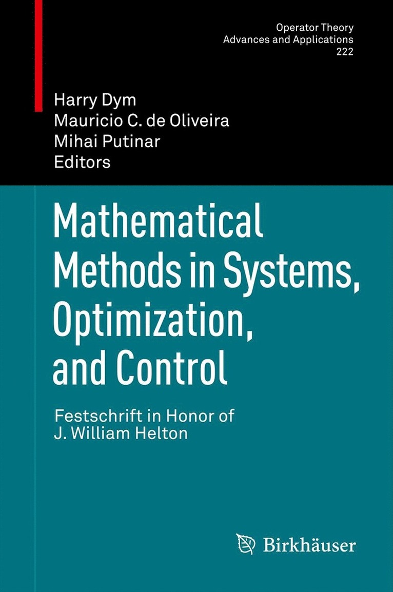 Harry Dym, Mauricio C. de Oliveira, Mihai Putinar, Mauricio C. De Oliveira - Mathematical Methods in Systems, Optimization, and Control, Inbunden