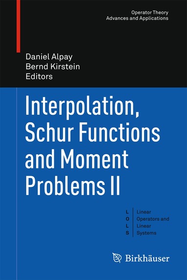 Daniel Alpay, Bernd Kirstein - Interpolation, Schur Functions and Moment Problems II, Inbunden