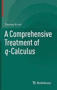 bokomslag A Comprehensive Treatment of q-Calculus