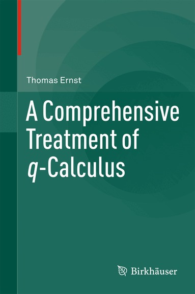 Thomas Ernst - Comprehensive Treatment of q-Calculus, Inbunden