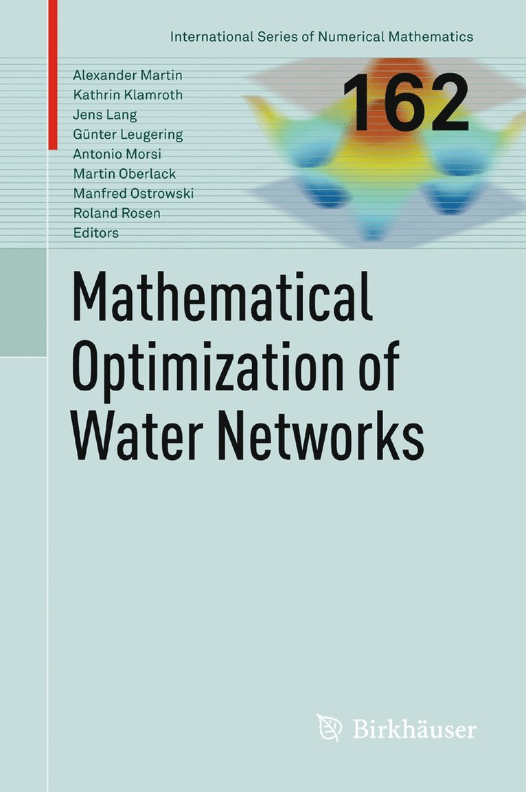 Alexander Martin, Kathrin Klamroth, Jens Lang, Günter Leugering, Antonio Morsi, Martin Oberlack, Manfred Ostrowski, Roland Rosen - Mathematical Optimization of Water Networks, Inbunden