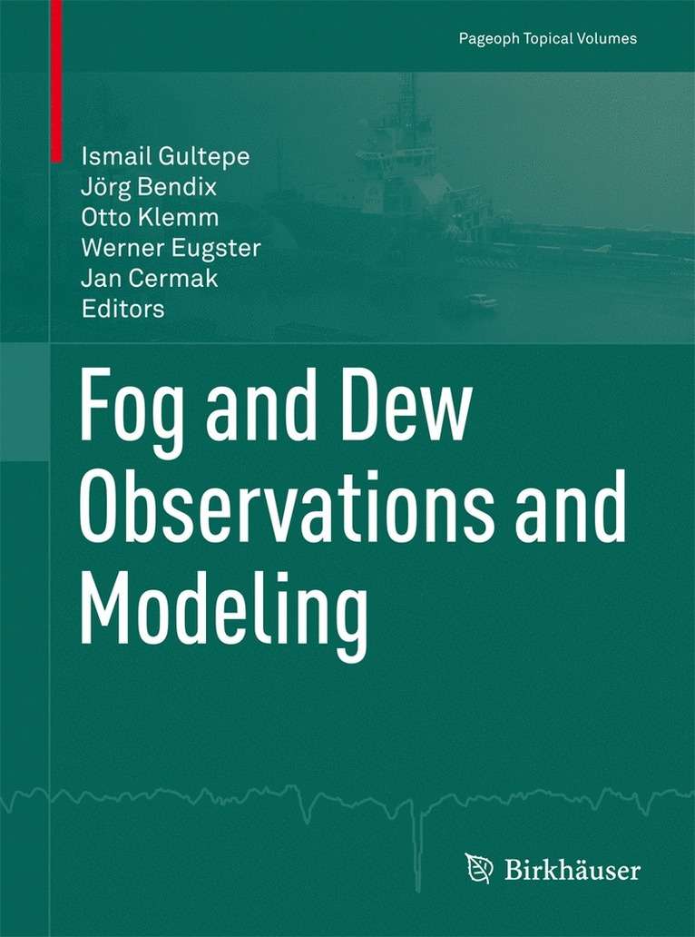 Ismail Gultepe, Jörg Bendix, Otto Klemm, Werner Eugster, Jan Cermak - Fog and Dew Observations and Modeling, Häftad