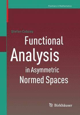 Functional Analysis in Asymmetric Normed Spaces 1