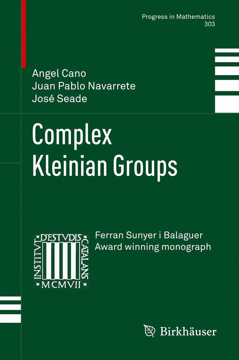 Angel Cano, Juan Pablo Navarrete, José Seade - Complex Kleinian Groups, Inbunden
