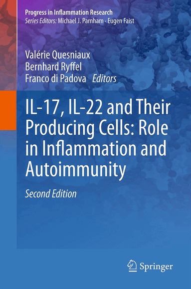 Valérie Quesniaux, Bernhard Ryffel, Franco Di Padova - IL-17, IL-22 and Their Producing Cells: Role in Inflammation and Autoimmunity, Inbunden