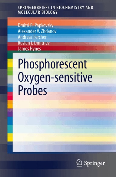 Dmitri Papkovsky, Alexander V. Zhdanov, Andreas Fercher, Ruslan I. Dmitriev, James Hynes - Phosphorescent Oxygen-Sensitive Probes, Häftad