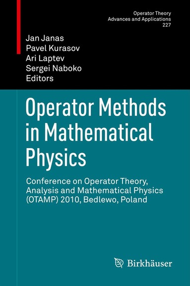 Jan Janas, Pavel Kurasov, A. Laptev, Sergei Naboko - Operator Methods in Mathematical Physics, Inbunden